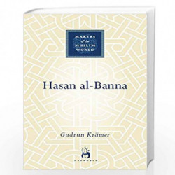 Hasan al-Banna (Makers of the Muslim World) by Kraemer, Gudrun Book-9781851684304