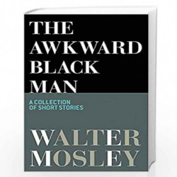 The Awkward Black Man by WALTER MOSLEY Book-9781474623643