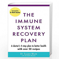 The Immune System Recovery Plan: A Doctor's 4-Step Program to Treat Autoimmune Disease by Susan Blum, M.D., M.P.H. Book-97813987