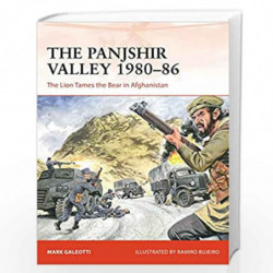 The Panjshir Valley 198086: The Lion Tames the Bear in Afghanistan (Campaign) by Mark Galeotti Book-9781472844736
