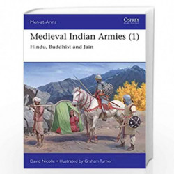 Medieval Indian Armies (1): Hindu, Buddhist and Jain (Men-at-Arms) by David Nicolle Book-9781472843449