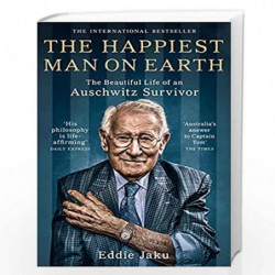 The Happiest Man on Earth: The Beautiful Life of an Auschwitz Survivor by Eddie Jaku Book-9781529066364