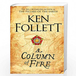 A Column of Fire (The Kingsbridge Novels) by KEN FOLLETT Book-9781447278757