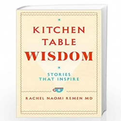 Kitchen Table Wisdom: Stories That Inspire by Rachel omi Remen Book-9781529045864