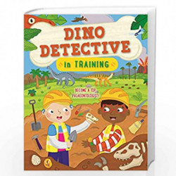 Dino Detective In Training: Become a top palaeontologist by Tracey Turner Book-9780753445990
