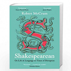 Shakespearean: On Life & Language in Times of Disruption by Robert McCrum Book-9781509896981