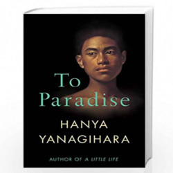 To Paradise by Hanya Yagihara Book-9781529077483