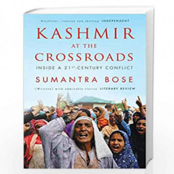 Kashmir at the Crossroads: Inside a 21st-Century Conflict by SUMANTRA BOSE Book-9789390742738