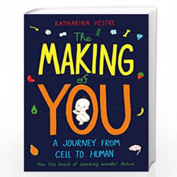 The Making of You: A Journey from Cell to Human by Kathari Vestre Book-9781788161848