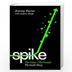 Spike: The Virus vs. The People - the Inside Story by Anja Ahuja Book-9781788169226