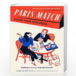 Paris Match: Falling in (love) with the French by John Von Sothen Book-9781788165600