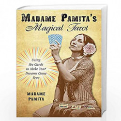 Madame Pamita's Magical Tarot: Using the Cards to Make Your Dreams Come True by Madame Pamita Book-9781578636297
