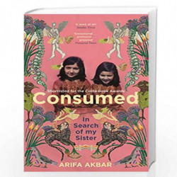 Consumed: A Sister's Story by Arifa Akbar Book-9781529347555