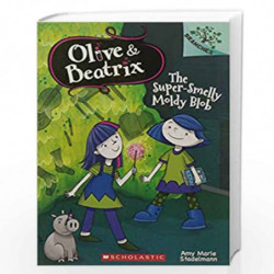 The Super-Smelly Moldy Blob: A Branches Book (Olive & Beatrix #2) by Amy Marie Stadelmann Book-9789386106278