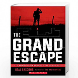 The Grand Escape: The Greatest Prison Breakout of the 20th Century (Scholastic Focus) by NEAL BASCOMB Book-9781338713664