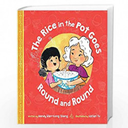 The Rice in the Pot Goes Round and Round by Wendy Wan-Long Shang Book-9781338621198
