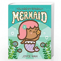 You Are My Sparkly Mermaid by Joyce Wan Book-9781338681390