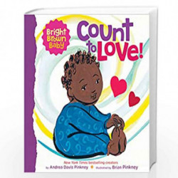 Count to LOVE!: A beautiful board book for Black and brown babies (Bright Brown Baby) by Andrea Pinkney Book-9781338672398