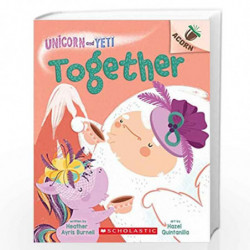 UNICORN AND YETI #6: TOGETHER (AN ACORN BOOK) by Heather Ayris Burnell Book-9781338627756