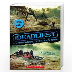 The Deadliest #2: The Deadliest Hurricanes Then And Now (Scholastic Focus) by Deborah Hopkinson Book-9789354710759