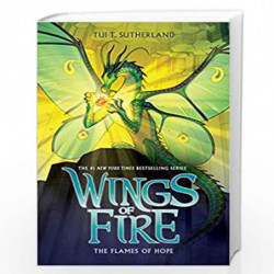 Wings Of Fire #15: The Flames Of Hope by Tui T. Sutherland Book-9789354711817
