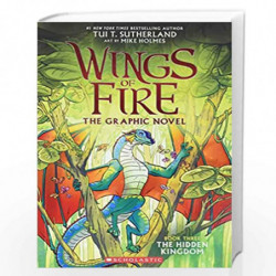 Wings Of Fire Graphic Novel #03: The Hidden Kingdom (Graphix) by Tui T. Sutherland Book-9789354713323
