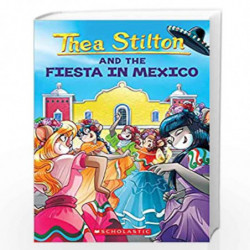 Thea Stilton #35: Fiesta In Mexico by Thea Stilton Book-9789354710711