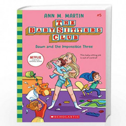 Baby-Sitters Club #5: DAWN AND THE IMPOSSIBLE THREE (Netflix Edition) by ANN M MARTIN Book-9789389823455