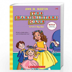 Baby-Sitters Club #6: KRISTY'S BIG DAY (Netflix Edition) by ANN M MARTIN Book-9789389823462
