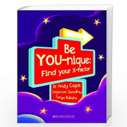 Be YOU-nique: Find Your X-Factor by Andy Cope, Sanjeevan Sandhu, Tanya Bakshi Book-9789354710940