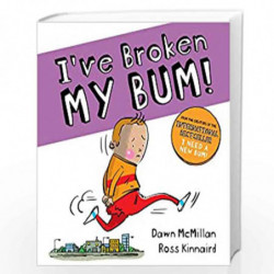I've Broken My Bum: the second book in the bestselling New Bum picture book series (The New Bum Series) by Dawn McMillan Book-97