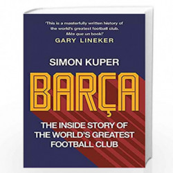 Bara: The inside story of the world's greatest football club by Simon Kuper Book-9781780725260