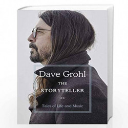 THE STORYTELLER - TALES OF LIFE AND MUSIC by DAVE GROHL Book-9781398503700