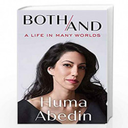 Both/And: A Life in Many Worlds by Huma Abedin Book-9781398511743