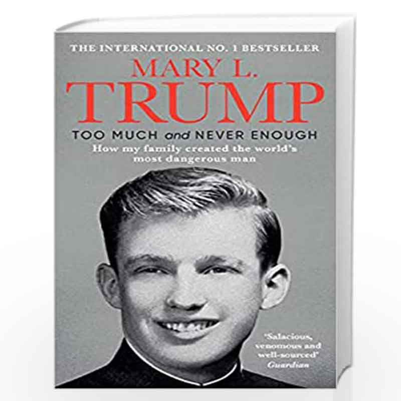 Too Much and Never Enough: How My Family Created the World's Most Dangerous Man by Mary Trump Book-9781471190162
