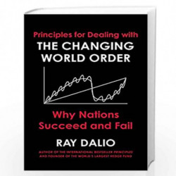 PRINCIPLES FOR DEALING WITH THE CHANGING WORLD ORDER by Ray Dalio Book-9781471196690