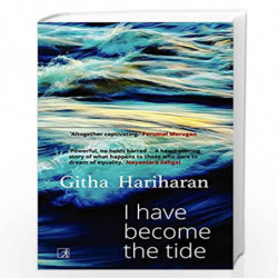 I Have Become The Tide by GITHA HARIHARAN Book-9789386797872