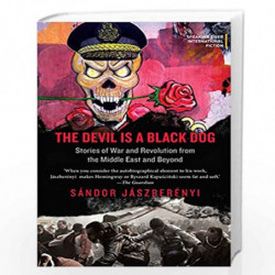 The Devil is a Black Dog: Stories of the War and Revolution from the Middle East and Beyond by S?ndor J?szber?nyi Book-978938528