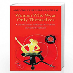 WOMEN WHO WEAR ONLY THEMSELVES by Subramaniam, Arundhathi Book-9789390477463