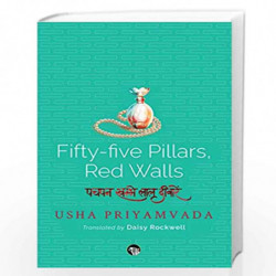 FIFTY-FIVE PILLARS, RED WALLS by Usha Priyamvada (Tr. Daisy Rockwell) Book-9788194490821