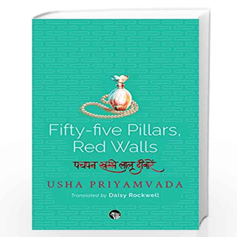 FIFTY-FIVE PILLARS, RED WALLS by Usha Priyamvada (Tr. Daisy Rockwell) Book-9788194490821
