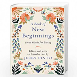 A BOOK OF NEW BEGINNINGS by Edited and with an Intro by Jerry Pinto Book-9789354471247