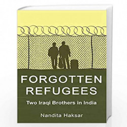 Forgotten Refugees : Two Iraqi Brothers In India by ndita Haksar Book-9789354473111