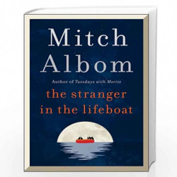 The Stranger in the Lifeboat: The uplifting new novel from the bestselling author of Tuesdays with Morrie by MITCH ALBOM Book-97