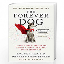 The Forever Dog: The New York Times and Sunday Times Bestselling Dog Care Guide by Habib, Rodney | Becker, Karen Shaw Book-97800