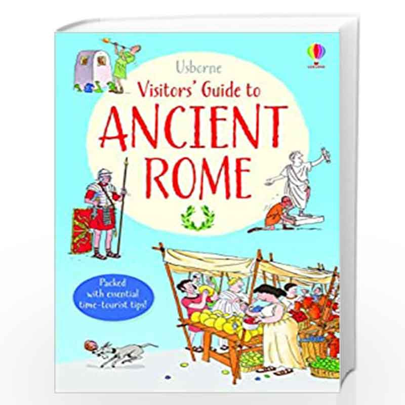 VISITOR`S GUIDE TO ANCIENT ROME by Lesley Sims Book-9781409577553