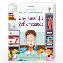 Very First Questions and Answers Why should I get dressed? by Katie Daynes, Marta Alvarez Miguens Book-9781474989855