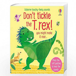 Don't tickle the T. rex! (Touchy-feely sound books) by Usborne Book-9781801313216