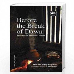 Before the Break of Dawn: Secrets of the Namboodiri Women by Devaki ayamgode Book-9789390961252