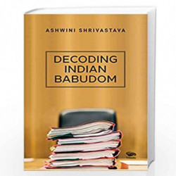 Decoding Indian Babudom by Ashwini Shrivastava Book-9789390961351